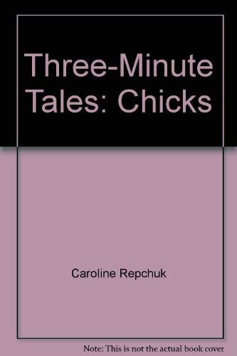 Stock image for Three-Minute Tales: Chicks for sale by SecondSale