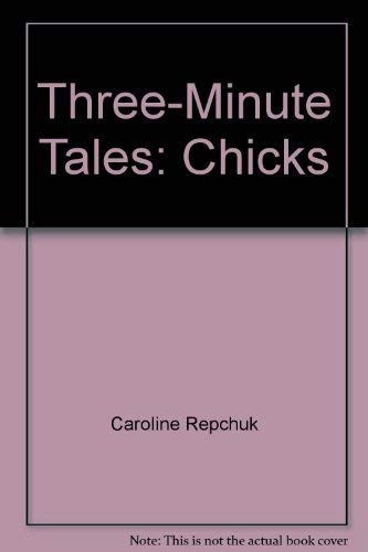 Three-Minute Tales: Chicks (9780752556321) by Caroline Repchuk