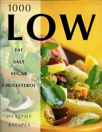 1000 Low Fat Salt Sugar Cholesterol Healthy Recipes - Author