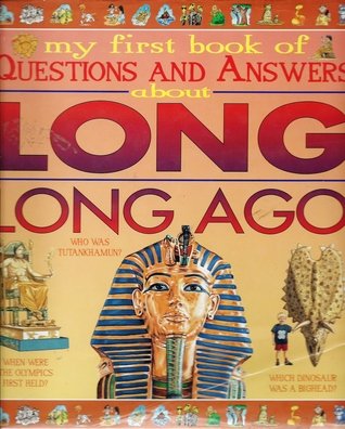 Stock image for Long Long Ago (My First Book of Questions and Answers About.) for sale by Better World Books
