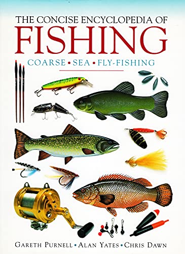 Stock image for The Concise Encyclopedia of Fishing: Course, Sea, Fly-Fishing for sale by Bingo Used Books