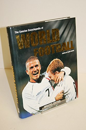 Stock image for Concise Encyclopedia of World Football for sale by AwesomeBooks