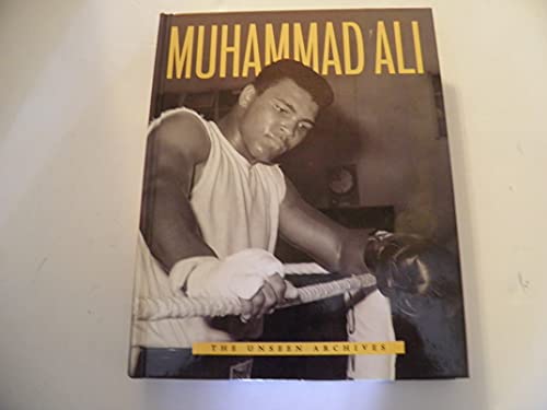 Stock image for Muhammad Ali The Unseen Archives for sale by Willis Monie-Books, ABAA