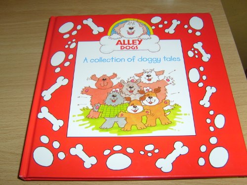 Stock image for Alley dogs: A collection of doggy tales for sale by WorldofBooks