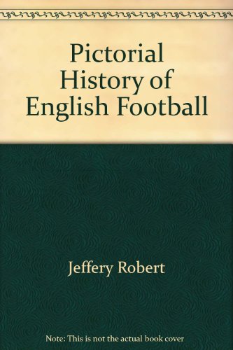 Stock image for Pictorial History of English Football for sale by Reuseabook