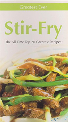 Beispielbild fr Stir Fry (Greatest Ever Cookbook S.) zum Verkauf von AwesomeBooks