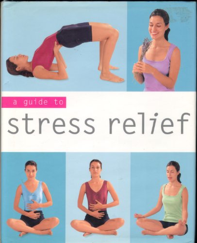 Stock image for A Guide to Stress Relief for sale by Better World Books: West