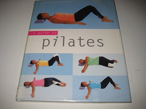 Stock image for A Guide to Pilates for sale by Better World Books