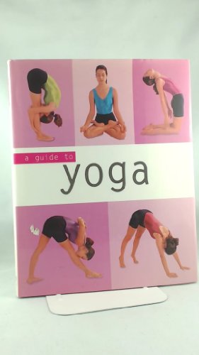 Beispielbild fr A Guide to Yoga zum Verkauf von Better World Books