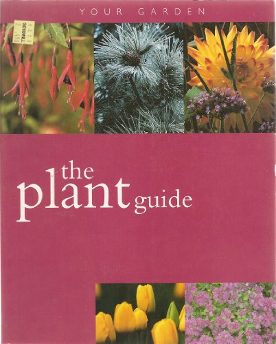 Beispielbild fr The Plant Guide (Your Garden) zum Verkauf von Half Price Books Inc.