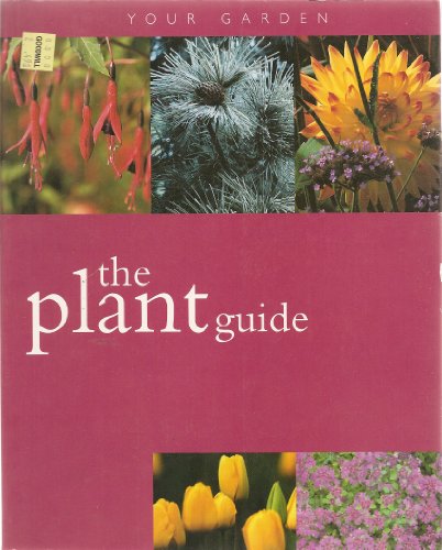 Imagen de archivo de The Plant Guide (Your Garden) a la venta por Half Price Books Inc.