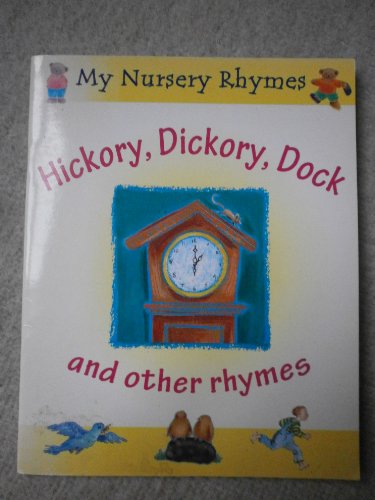 "Hickory Dickory Dock" and Other Rhymes: My Nursery Rhymes (9780752575278) by Unknown