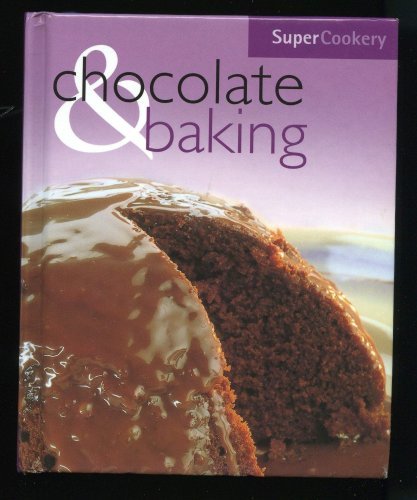 Imagen de archivo de Chocolate and Baking (Super Cookery) by Super Cookery (2002-04-20) a la venta por SecondSale