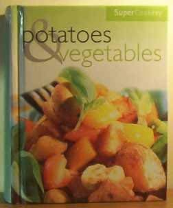 Beispielbild fr Potatoes and Vegetables (Super Cookery S.) zum Verkauf von WorldofBooks