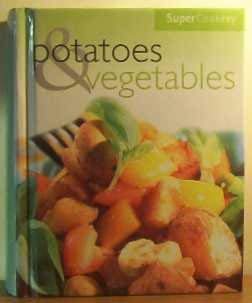 9780752575551: Potatoes and Vegetables (Super Cookery)