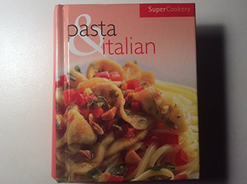 Imagen de archivo de Pasta & Italian (Super Cookery) a la venta por BookHolders
