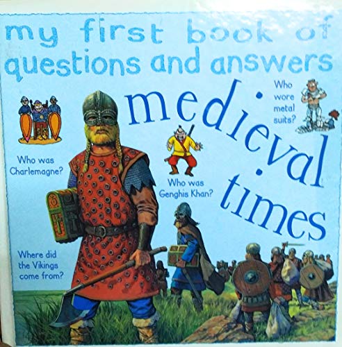 Stock image for Medieval Times (My First Book of Questions & Answers S.) for sale by WorldofBooks