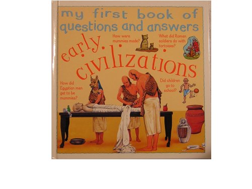 Imagen de archivo de My First Book of Questions and Answers: Early Civilizations (History Series) a la venta por BookHolders