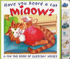 Stock image for Have You Heard a Cat Miaow? (Have You Heard? S.) for sale by WorldofBooks