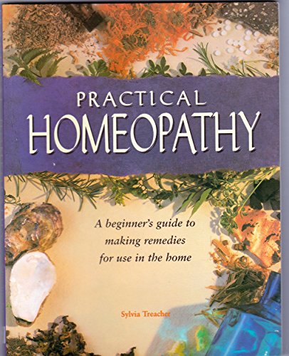 Beispielbild fr Practical Homeopathy: A beginner's guide to making remedies in the home zum Verkauf von WorldofBooks