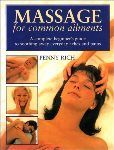 Beispielbild fr Massage for Common Ailments - A complete beginner's guide to soothing away everyday aches and pains zum Verkauf von WorldofBooks