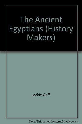 Stock image for The Ancient Egyptians (History Makers) for sale by Half Price Books Inc.