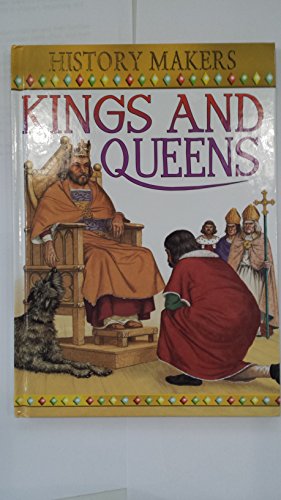 Stock image for Kings and Queens (History Makers ) for sale by Adagio Books