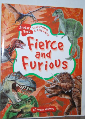 Stock image for Fierce and Furious (Questions and Answers Sticker Book) for sale by Bay Used Books