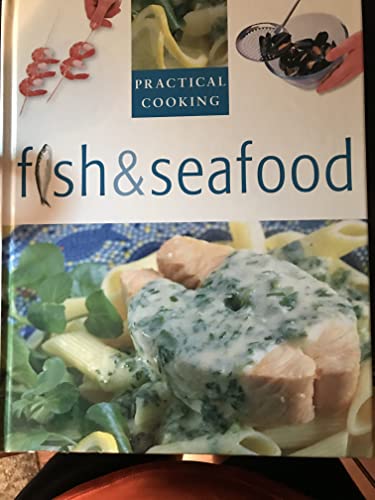 Fish & Seafood (Practical Cooking) (9780752579535) by Fish-and-seafood