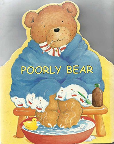 Stock image for Poorly Bear (Teddy Bear Shaped Board Books) for sale by Wonder Book