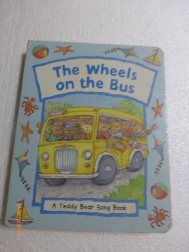 Beispielbild fr The Wheels on the Bus (A Teddy Bear Song Book) zum Verkauf von Wonder Book