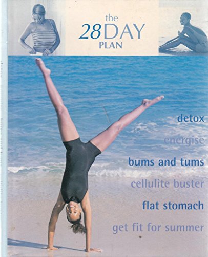 Stock image for THE 28 DAY PLAN, detox / energise / bums and tums / cellulite buster / flat stomach / get fit for summer for sale by Goldstone Books