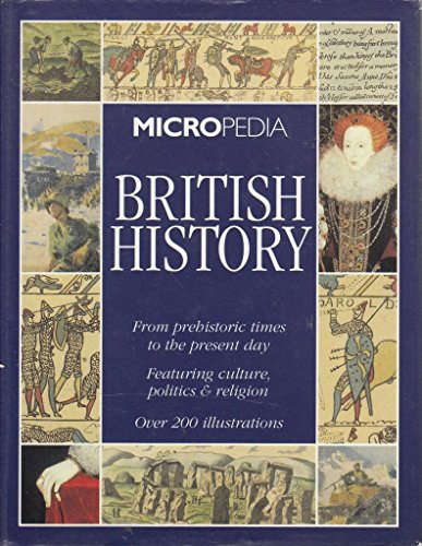 9780752582177: British History: From Prehistoric Times to the Present Day. Featuring Culture, Politics and Religion (Micropedia)