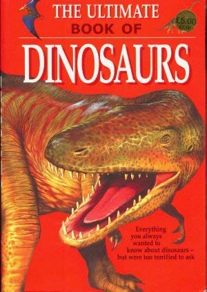 Stock image for The Ultimate Book of Dinosaurs for sale by AwesomeBooks