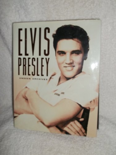 Beispielbild fr Elvis Presley : Unseen Archives zum Verkauf von Better World Books