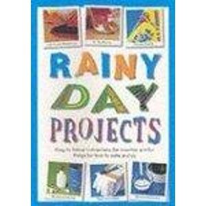 Imagen de archivo de Rainy Day Projects: Easy to Follow Instructions for Creative and Fun Things for Kids to Make and Do a la venta por Redruth Book Shop