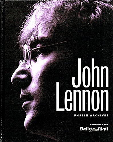 9780752585130: Unseen Archives, John Lennon