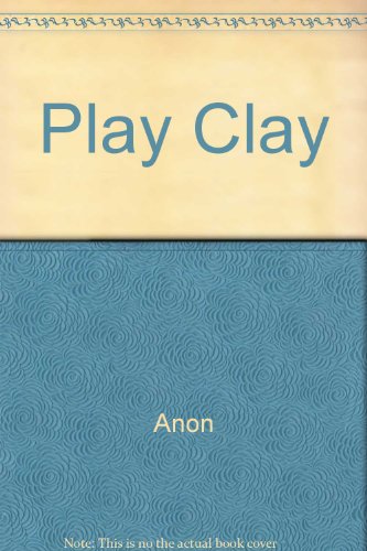 Stock image for Play Clay for sale by AwesomeBooks