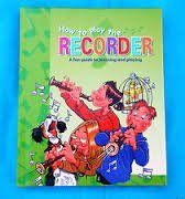 Beispielbild fr How to Play the Recorder: A fun guide to learning and playing zum Verkauf von Reuseabook