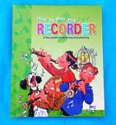 Stock image for How to Play the Recorder: A fun guide to learning and playing for sale by WorldofBooks