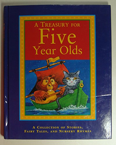 Stock image for A Treasury for Five Year Olds, A Collection Of Stories, Fairy Tales, and Nursery Rhymes for sale by SecondSale