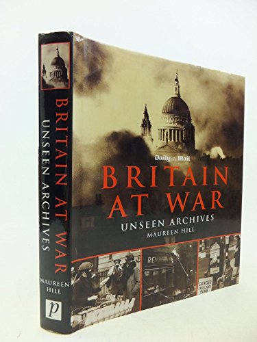 Stock image for Unseen Archives, Britain at War for sale by AwesomeBooks