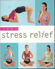 Stock image for A GUIDE TO STRESS RELIEF for sale by WorldofBooks