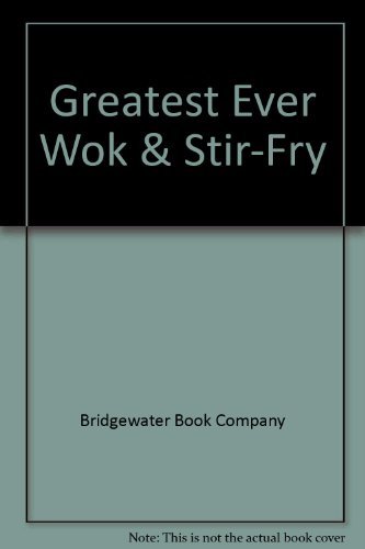 Beispielbild fr Greatest Ever Wok & Stir-Fry zum Verkauf von WorldofBooks