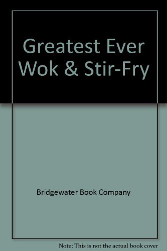Stock image for Greatest Ever Wok & Stir-Fry for sale by WorldofBooks