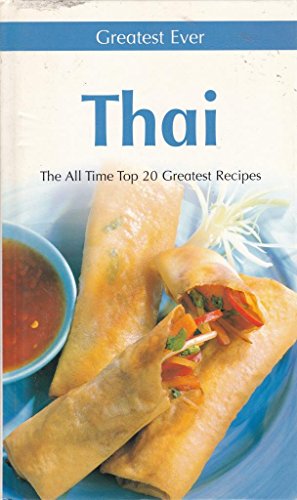 Beispielbild fr Greatest Ever Thai (Greatest Ever Cookbook S.) zum Verkauf von Wonder Book