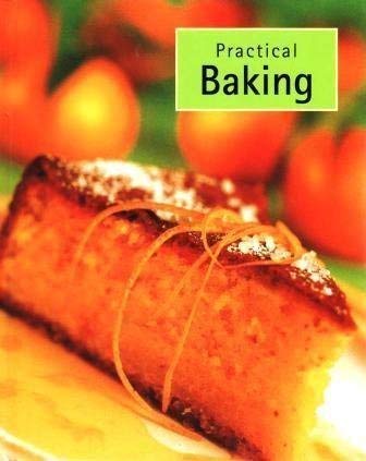 Imagen de archivo de Practical Baking (Practical Series Cookbooks) a la venta por Better World Books