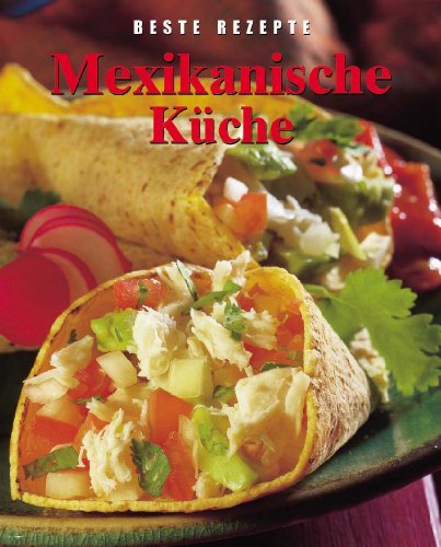 Mexikanische KÃ¼che. Beste Rezepte (9780752596075) by Marlena Spieler