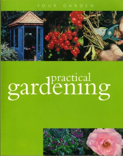 9780752596280: Practical Gardening (Your Garden S.)