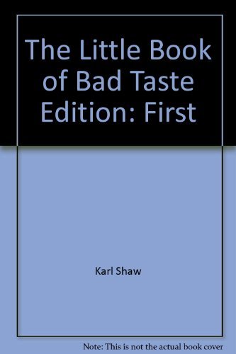 Imagen de archivo de The Little Book Of Bad Taste a la venta por Better World Books